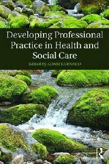 Developing Professional Practice in Health and Social Care