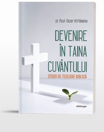 Devenire în Taina Cuvântului : studii de teologie biblică