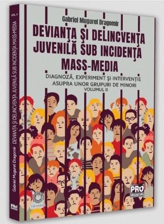 Devianţa şi delincvenţa juvenilă sub incidenţa mass-media - Vol. 2 (Set of:Devianţa şi delincvenţa juvenilă sub incidenţa mass-mediaVol. 2)