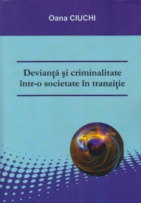 Devianta si criminalitate intr-o societate in tranzitie