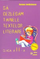 dezlegam tainele textelor literare clasa