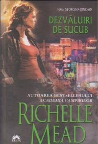 Dezvaluiri de sucub ( Georgina Kincaid vol. 6)