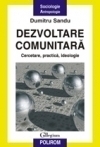 Dezvoltare comunitara. Cercetare, practica, ideologie