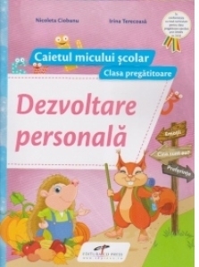 Dezvoltare personala. Caietul micului scolar. Clasa pregatitoare