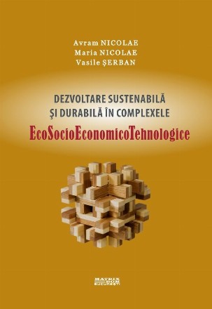 Dezvoltare sustenabilă şi durabilă în complexele ecosocioeconomicotehnologice