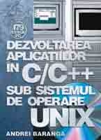 Dezvoltarea aplicatiilor in C/C++ sub sistemul de operare UNIX