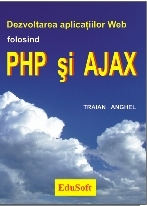 Dezvoltarea aplicatiilor web folosind PHP si AJAX