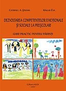 Dezvoltarea competentelor emotionale si sociale la prescolari. Ghid practic pentru parinti