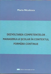 Dezvoltarea competentelor managerului scolar in contextul formarii continue