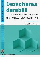 Dezvoltarea durabilă prin abordarea STEM a educaţiei şi a competenţelor secolului XXI