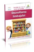 Dezvoltarea limbajului 5-7 ani. Activitati de zi cu zi pentru prescolari