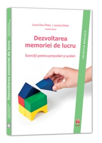 DEZVOLTAREA MEMORIEI DE LUCRU. Exercitii pentru prescolari si scolari