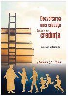 Dezvoltarea unei educaţii bazate credinţă