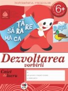 Dezvoltarea vorbirii. Caiet de lucru - 6 ani