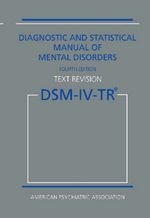 Diagnostic and Statistical Manual of Mental Disorders DSM-IV-TR Fourth Edition (Text Revision) (Paperback)