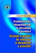 Diagnosticarea intreprinderilor dificultate economica Strategii