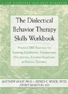 Dialectical Behavior Therapy Skills Workbook