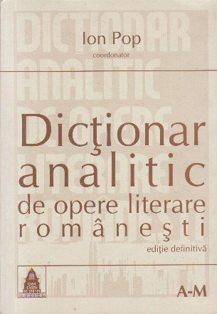 Dictionar Analitic de Opere Literare Romanesti (A-M)