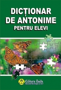 Dictionar de antonime pentru elevi