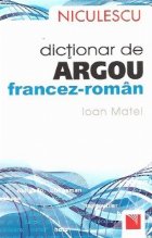 Dictionar de argou francez-roman (Ioan Matei)