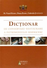 Dictionar de conservare-restaurare a patrimoniului bisericesc