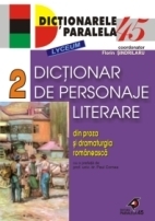 DICTIONAR DE PERSONAJE LITERARE DIN PROZA ŞI DRAMATURGIA ROMÂNEASCĂ. VOL. II