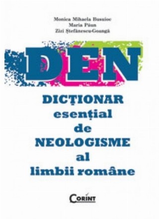 DICTIONAR ESENTIAL DE NEOLOGISME AL LIMBII ROMANE