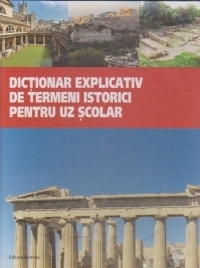 Dictionar explicativ de termeni istorici pentru uz scolar