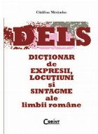 DICTIONAR DE EXPRESII, LOCUTIUNI SI SINTAGME ALE LIMBII ROMANE