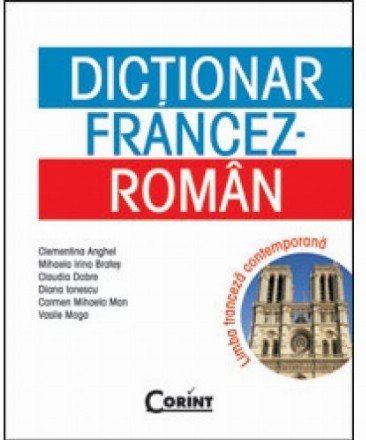 DICTIONAR FRANCEZ-ROMAN. LIMBA FRANCEZA CONTEMPORANA