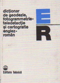 Dictionar de geodezie, fotogrammetrie- teledetectie si cartografie englez-roman