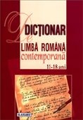 Dictionar de limba romana contemporana pentru elevi (11 - 18 ani)