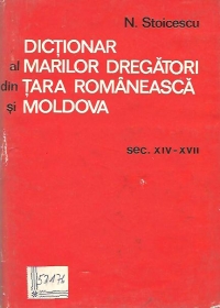 Dictionar al marilor dregatori din Tara Romaneasca si Moldova, sec. XIV-XVII