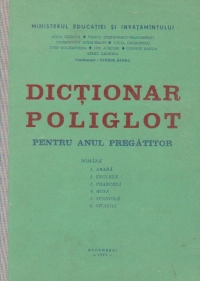 Dictionar poliglot pentru anul pregatitor romana, araba, engleza, franceza, rusa, spaniola, swahili