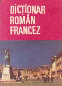 Dictionar roman - francez (14 000 cuvinte)