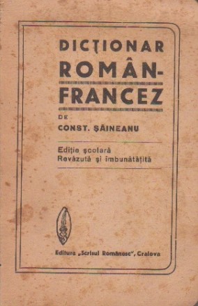 Dictionar Roman-Francez. Editie scolara revazuta si imbunatatita