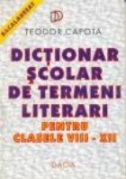 Dictionar scolar de termeni literari, pt clasele VIII - XII