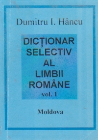 Dictionar selectiv al limbii romane, Volumele I si II