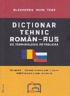 Dictionar tehnic roman-rus / rus-roman de terminologie petroliera