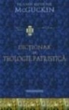 Dictionar teologie patristica