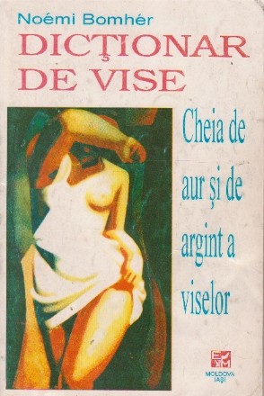 Dictionar de vise (cheia de aur si de argint a viselor)