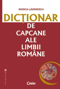 DICTIONAR DE CAPCANE ALE LIMBII ROMANE