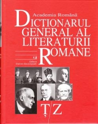 Dictionarul general al literaturii romane vol. VII (T/Z) (Academia Romana)