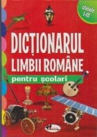 Dictionarul limbii romane pentru scolari - clasele I-IV