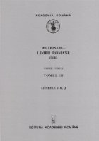 Dictionarul limbii romane. Tomul III, literele J, K, Q