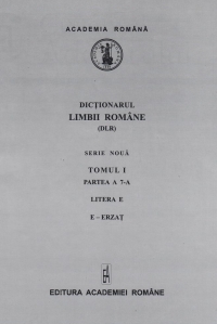 Dictionarul limbii romane. Tomul I (partea a VII-a), litera E