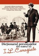 DICTIONARUL PERSONAJELOR DIN TEATRUL LUI I.L.CARAGIALE