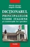 Dictionarul principalelor verbe italiene si constructiile lor specifice