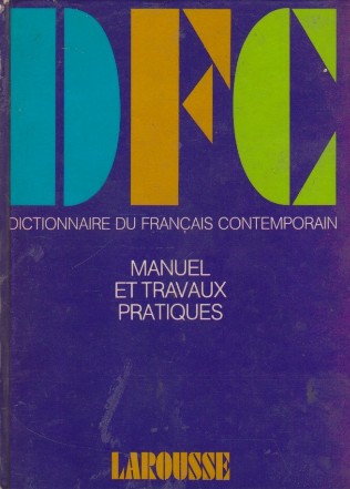 Dictionnaire du Francais Contemporain - Manuel et travaux pratiques