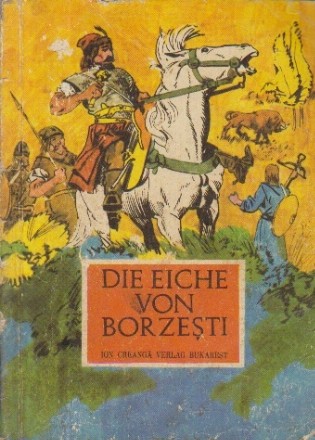 Die Eiche Von Borzesti und andere historische Erzahlungen / Stejarul din Borzesti (limba germana)